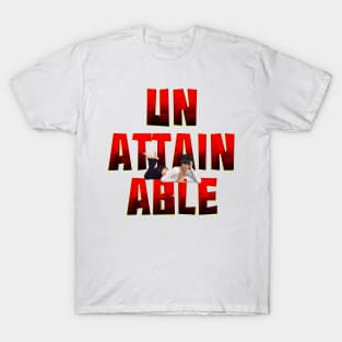 Unattainable T-Shirt